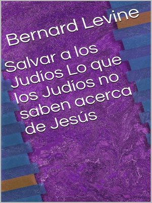 cover image of Salvar a los Judíos  Lo que los Judíos no saben acerca de Jesús